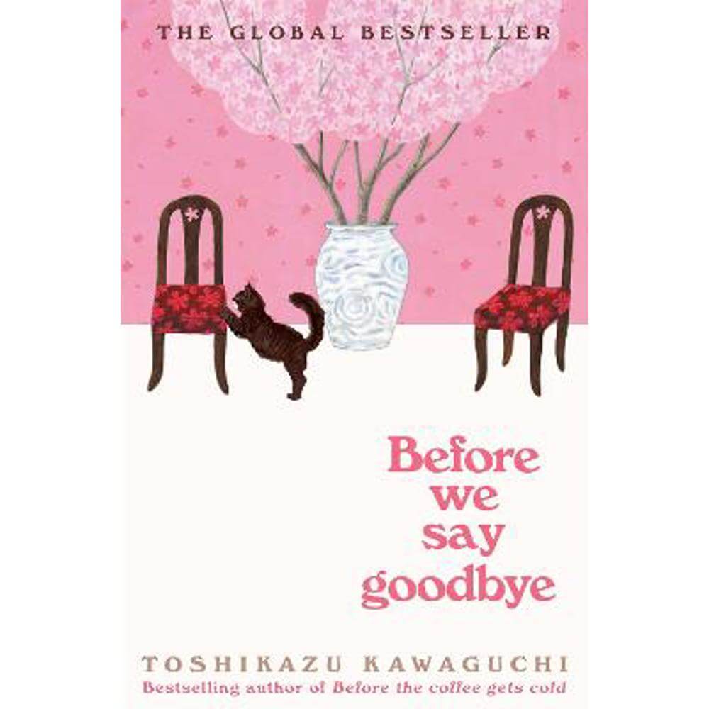 Before We Say Goodbye: Curl up with the magical story of the cosy Tokyo cafe (Paperback) - Toshikazu Kawaguchi